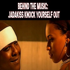 Behind The Music: Jadakiss Knock Yourself Out
