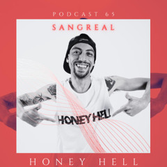 Honey Hell (live set) - Sangreal #65