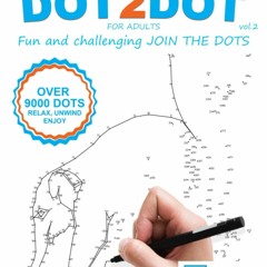 get [❤ PDF ⚡]  DOT TO DOT For Adults Fun and Challenging Join the Dots