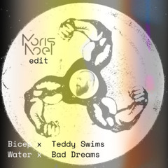 Bicep x Teddy Swims - Water x Bad Dreams (Moris Noel Edit)