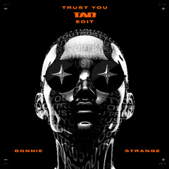 TRUST YOU FT Boniie Strange - TA0, €URO TRA$H & Psycho Boys Club