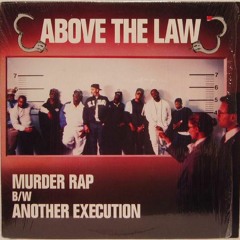 Above The Law - Another Execution