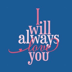 I Will Always Love You