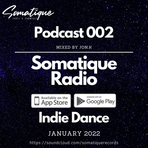 Somatique Radio Podcast 002 (Indie Dance) January 2022
