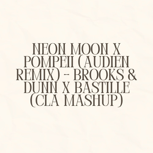 Pompeii X Neon Moon - Bastille X Brooks & Dunn (CLA Mashup) *Filtered Copyright