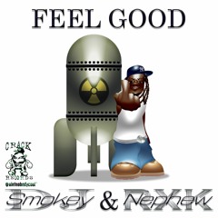 RXK Nephew - Feel Good (Prod DJ Smokey) *NUKE RADIO EXCLUSIVE*