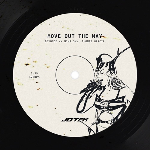 Move Out The Way (JOTEK Edit) - Beyoncé vs Nina Sky, Thomas Garcia