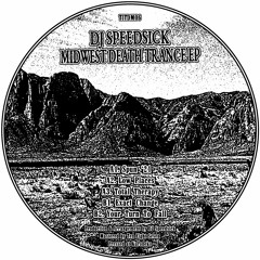 TITDM06 // DJ Speedsick - Midwest Death Trance EP