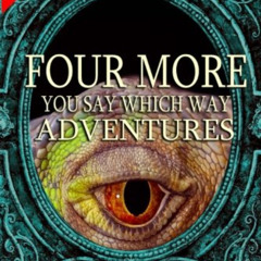 READ EPUB 📁 Four More You Say Which Way Adventures: Dinosaur Canyon, Deadline Delive