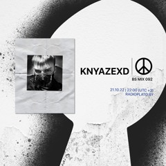 BS mix 092 • KNYAZEXD