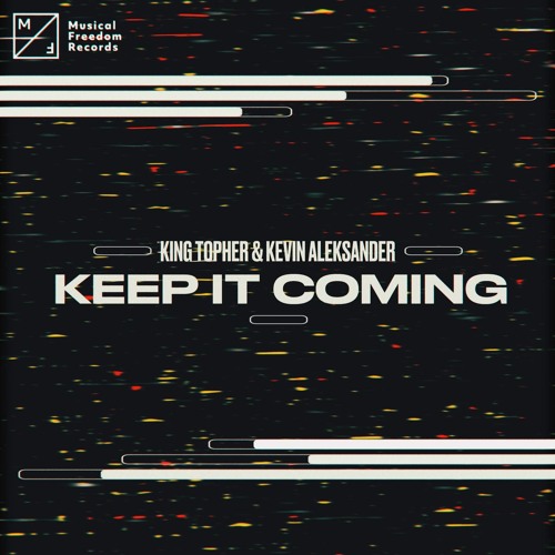 King Topher & Kevin Aleksander - Keep It Coming