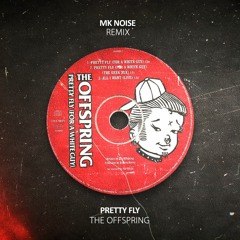 Offspring - Pretty Fly (MK Noise Remix)