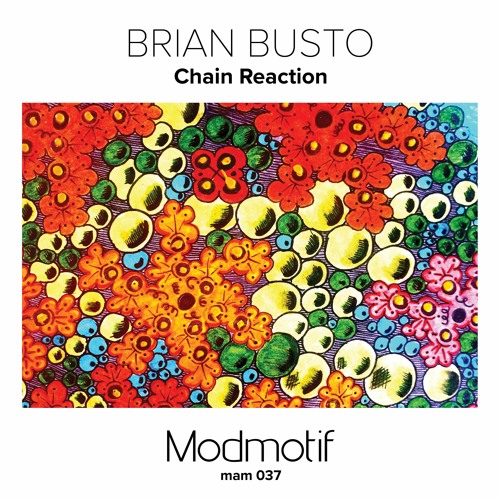 (MAM037) Brian Busto -  Chain Reaction