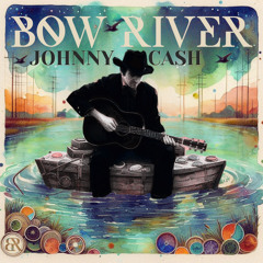 Johnny Cash - Bow River.
