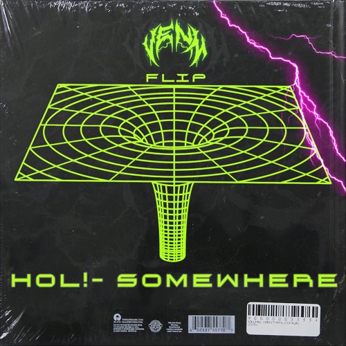 HOL! - SOMEWHERE (VENM FLIP) [FREE DL]