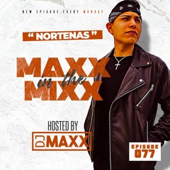 MAXX IN THE MIXX 077 - " NORTENAS "