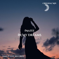Imazee - In My Dreams (Original Mix)