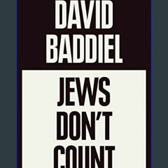 {READ} ⚡ Jews Don’t Count     Paperback – September 6, 2022 {read online}