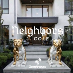 Neighbors (3eachhouse Remix) - J. Cole