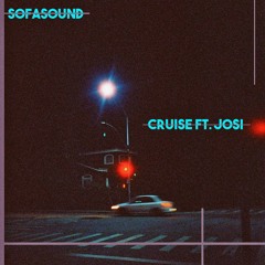 Cruise Ft. Josi.
