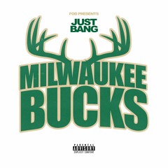 Just Bang - Milwaukee Bucks