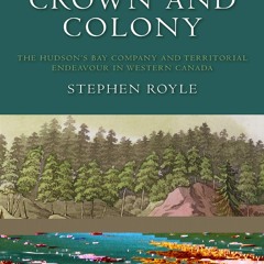 READ B.O.O.K Company, Crown and Colony: The Hudson's Bay Company and Territorial Endeavour in