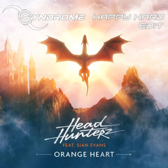 Headhunterz - Orange Heart (Syndrome Happy Hard Flip) [FREE DOWNLOAD]