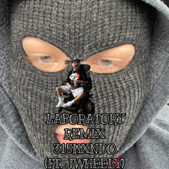 LABORATORY REMIX (FT. Jwheely)