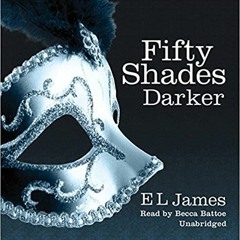 READ/DOWNLOAD$- Fifty Shades Darker FULL BOOK PDF & FULL AUDIOBOOK