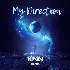 My Direction (KINN Remix) **FREE DOWNLOAD**