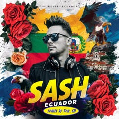 Sash - Ecuador(Tech House Remix By Ven CD)