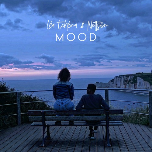 Léa Tchéna, Nettson - Mood (Official)