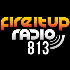 Fire It Up Radio 813