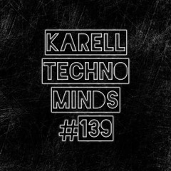 Karell - Techno Minds #139