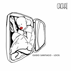 Guido Santiago - Lock [Cachai 060]