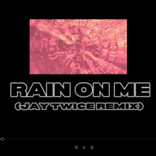 Lady Gaga, Ariana Grande - Rain On Me (Jay Twice Remix)