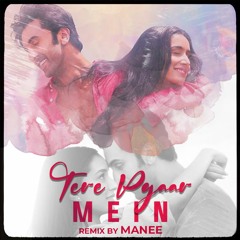 Tere Pyaar Mein -DJ Manee Remix