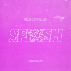 SPLASH 001 - Ghetto Bird