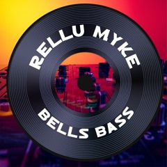 Rellu Myke – Bells Bass