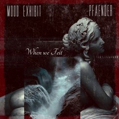 Mood Exhibit | Pfaender – When We Felt