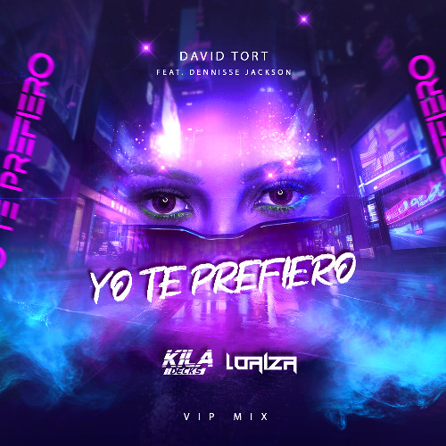 David Tort feat. Dennisse Jackson - Yo Te Prefiero (Loaiza, Kila Decks VIP Mix)