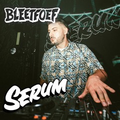 Serum ft. MC Drivah | FULL SET | Bleetfoef Canopy