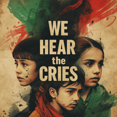 We Hear the Cries