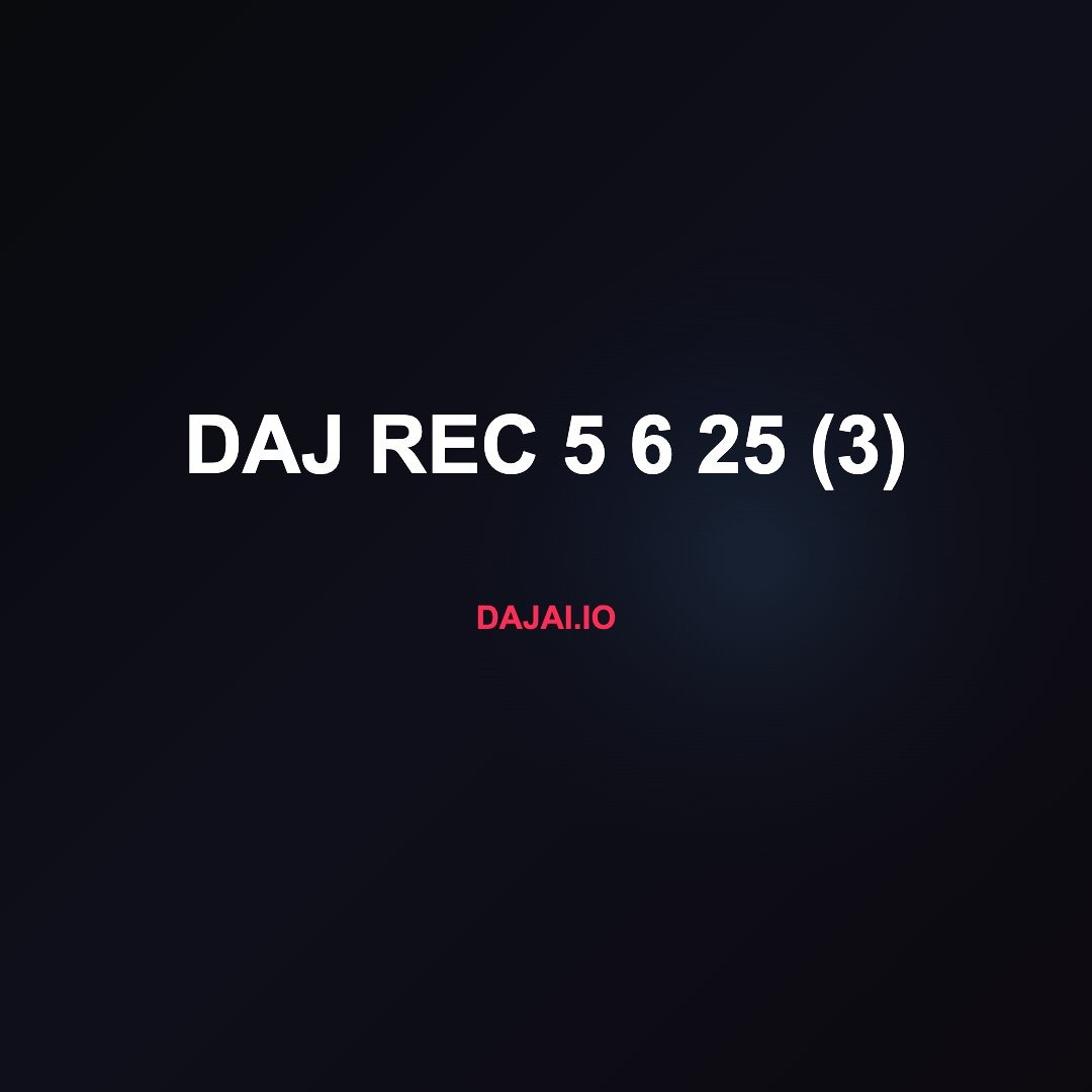 Daj' REC 5 6 25 (3): A Raw Session Cut From Daj's Sovereign Catalog