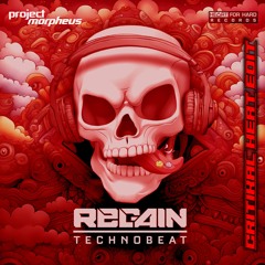 Regain - Technobeat (Project Morpheus CRITIKAL HEAT Edit)