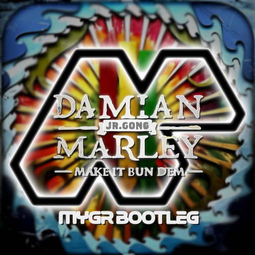 Skrillex & Damian Marley - Make It Bun Dem (MYGR Bootleg) [FREE DOWNLOAD]