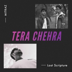 Tera Chehra - MITRAZ​ | Lost Scripture Edit
