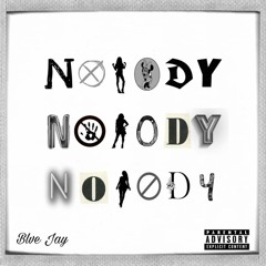 Nobody - Blve Jay