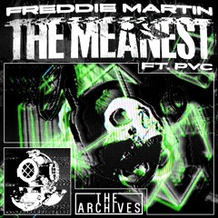 Freddie Martin - The Meanest (ft. PVC)