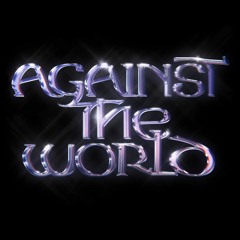 AGAINST THE WORLD II (Eternal Mix)